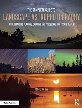 Shaw |  The Complete Guide to Landscape Astrophotography | Buch |  Sack Fachmedien