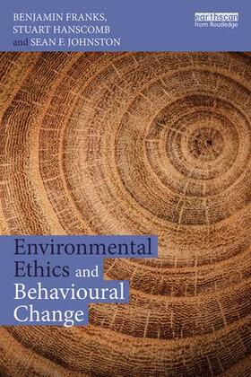 Franks / Hanscomb / Johnston |  Environmental Ethics and Behavioural Change | Buch |  Sack Fachmedien