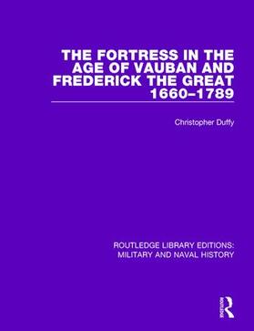 Duffy |  The Fortress in the Age of Vauban and Frederick the Great 1660-1789 | Buch |  Sack Fachmedien