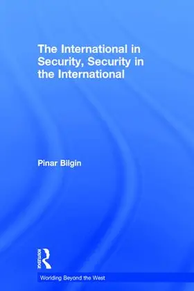 Bilgin |  The International in Security, Security in the International | Buch |  Sack Fachmedien