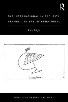 Bilgin |  The International in Security, Security in the International | Buch |  Sack Fachmedien