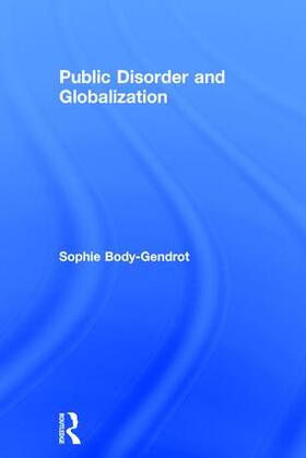 Body-Gendrot | Public Disorder and Globalization | Buch | 978-1-138-92542-7 | sack.de