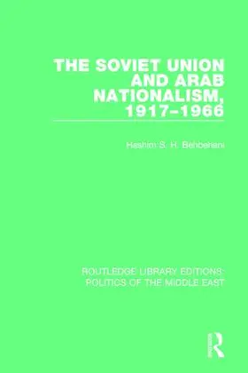 Behbehani |  The Soviet Union and Arab Nationalism, 1917-1966 | Buch |  Sack Fachmedien