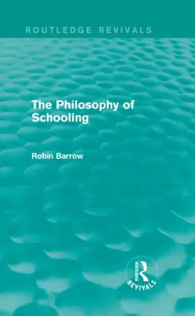 Barrow |  The Philosophy of Schooling | Buch |  Sack Fachmedien