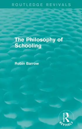 Barrow |  The Philosophy of Schooling | Buch |  Sack Fachmedien