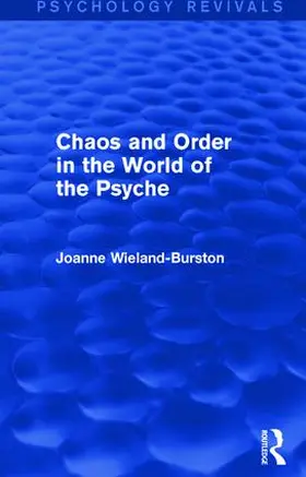 Wieland-Burston |  Chaos and Order in the World of the Psyche | Buch |  Sack Fachmedien