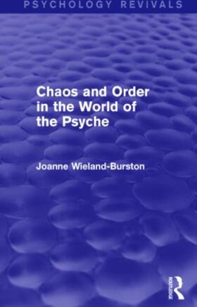 Wieland-Burston |  Chaos and Order in the World of the Psyche | Buch |  Sack Fachmedien