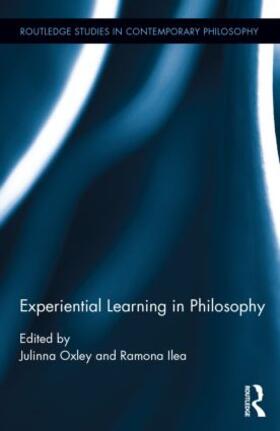 Oxley / Ilea |  Experiential Learning in Philosophy | Buch |  Sack Fachmedien