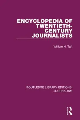 Taft |  Encyclopaedia of Twentieth Century Journalists | Buch |  Sack Fachmedien