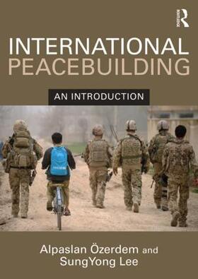 Ozerdem / Lee |  International Peacebuilding | Buch |  Sack Fachmedien