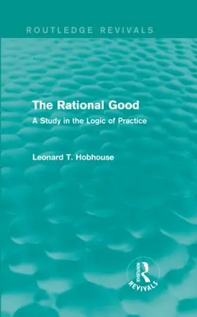 Hobhouse |  The Rational Good | Buch |  Sack Fachmedien