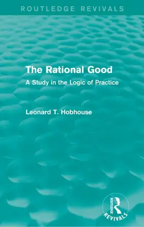 Hobhouse |  The Rational Good | Buch |  Sack Fachmedien