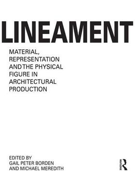 Borden / Meredith |  Lineament: Material, Representation and the Physical Figure in Architectural Production | Buch |  Sack Fachmedien