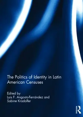 Angosto-Ferrández / Kradolfer |  The Politics of Identity in Latin American Censuses | Buch |  Sack Fachmedien