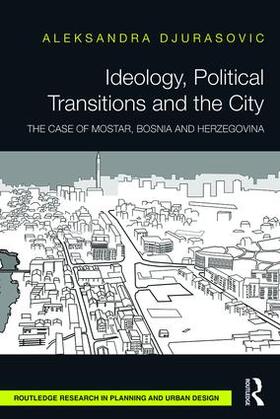 Djurasovic |  Ideology, Political Transitions and the City | Buch |  Sack Fachmedien