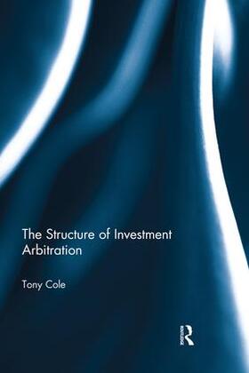 Cole |  The Structure of Investment Arbitration | Buch |  Sack Fachmedien