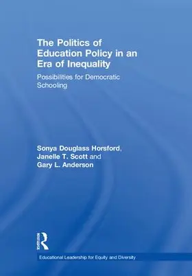 Horsford / Douglass / Scott |  The Politics of Education Policy in an Era of Inequality | Buch |  Sack Fachmedien