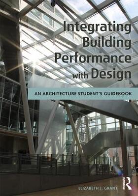 Grant |  Integrating Building Performance with Design | Buch |  Sack Fachmedien