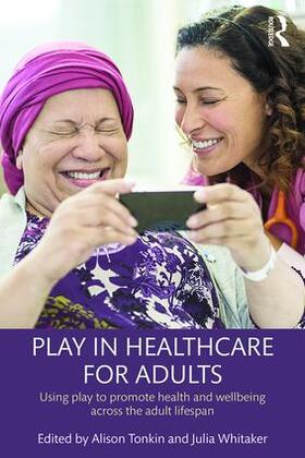 Tonkin / Whitaker |  Play in Healthcare for Adults | Buch |  Sack Fachmedien