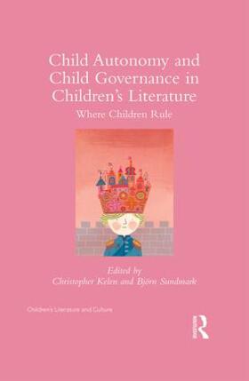 Kelen / Sundmark |  Child Autonomy and Child Governance in Children's Literature | Buch |  Sack Fachmedien