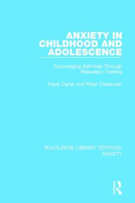 Carter / Cheesman |  Anxiety in Childhood and Adolescence | Buch |  Sack Fachmedien