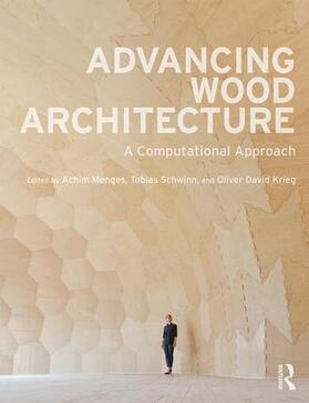 Menges / Krieg / Schwinn |  Advancing Wood Architecture | Buch |  Sack Fachmedien