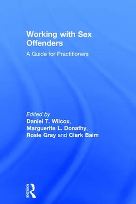 Wilcox / Donathy / Gray |  Working with Sex Offenders | Buch |  Sack Fachmedien