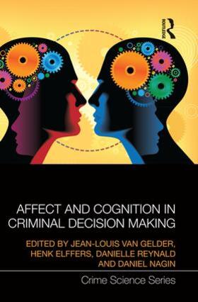 van Gelder / Elffers / Reynald |  Affect and Cognition in Criminal Decision Making | Buch |  Sack Fachmedien