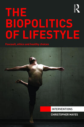 Mayes |  The Biopolitics of Lifestyle | Buch |  Sack Fachmedien