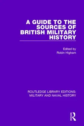 HIgham |  A Guide to the Sources of British Military History | Buch |  Sack Fachmedien