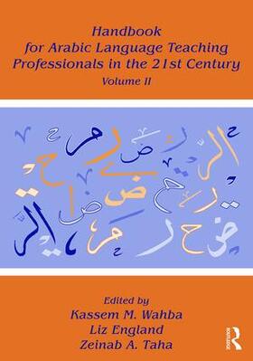Wahba / England / Taha |  Handbook for Arabic Language Teaching Professionals in the 21st Century, Volume II | Buch |  Sack Fachmedien