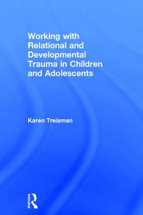 Treisman |  Working with Relational and Developmental Trauma in Children and Adolescents | Buch |  Sack Fachmedien