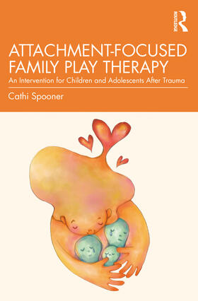 Spooner |  Attachment-Focused Family Play Therapy | Buch |  Sack Fachmedien