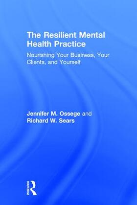 Ossege / Sears |  The Resilient Mental Health Practice | Buch |  Sack Fachmedien