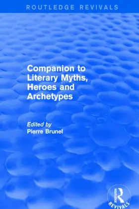 Brunel |  Companion to Literary Myths, Heroes and Archetypes | Buch |  Sack Fachmedien