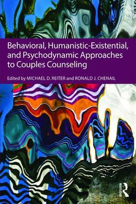 Reiter / Chenail |  Behavioral, Humanistic-Existential, and Psychodynamic Approaches to Couples Counseling | Buch |  Sack Fachmedien