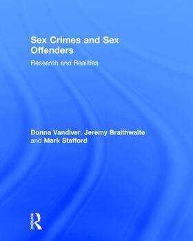 Vandiver / Braithwaite / Stafford |  Sex Crimes and Sex Offenders | Buch |  Sack Fachmedien