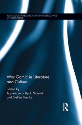 Hantke / Soltysik Monnet |  War Gothic in Literature and Culture | Buch |  Sack Fachmedien