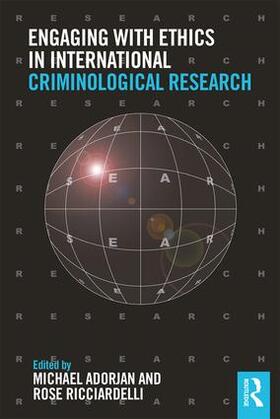 Adorjan / Ricciardelli |  Engaging with Ethics in International Criminological Research | Buch |  Sack Fachmedien