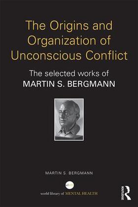 Bergmann |  The Origins and Organization of Unconscious Conflict | Buch |  Sack Fachmedien