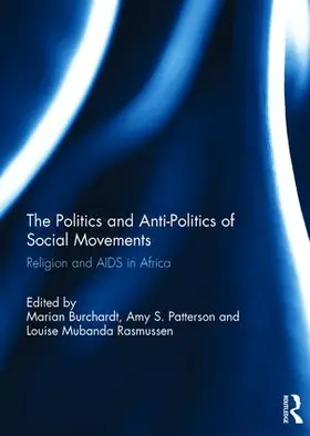 Burchardt / Patterson / Mubanda Rasmussen |  The Politics and Anti-Politics of Social Movements | Buch |  Sack Fachmedien