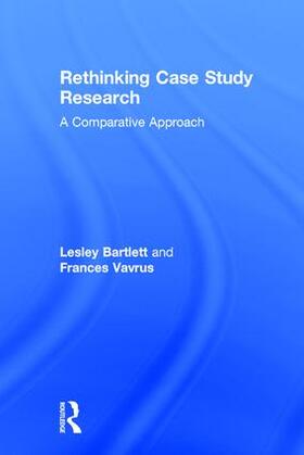 Bartlett / Vavrus |  Rethinking Case Study Research | Buch |  Sack Fachmedien