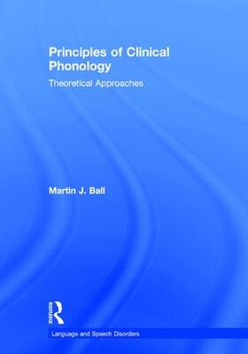 Ball |  Principles of Clinical Phonology | Buch |  Sack Fachmedien