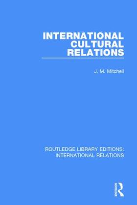 Mitchell |  International Cultural Relations | Buch |  Sack Fachmedien