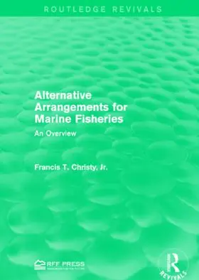 Christy, Jr. |  Alternative Arrangements for Marine Fisheries | Buch |  Sack Fachmedien