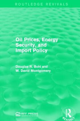 Bohi / Montgomery |  Oil Prices, Energy Security, and Import Policy | Buch |  Sack Fachmedien