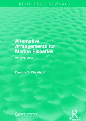 Christy, Jr. |  Alternative Arrangements for Marine Fisheries | Buch |  Sack Fachmedien