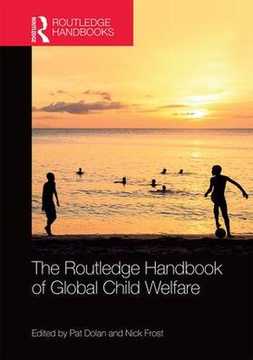 Dolan / Frost |  The Routledge Handbook of Global Child Welfare | Buch |  Sack Fachmedien