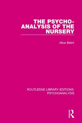 Balint |  The Psycho-Analysis of the Nursery | Buch |  Sack Fachmedien