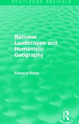 Relph |  Rational Landscapes and Humanistic Geography | Buch |  Sack Fachmedien